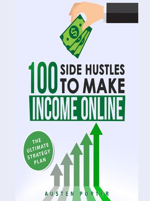 cover image of 100 Side Hustles to Make Extra Income Online